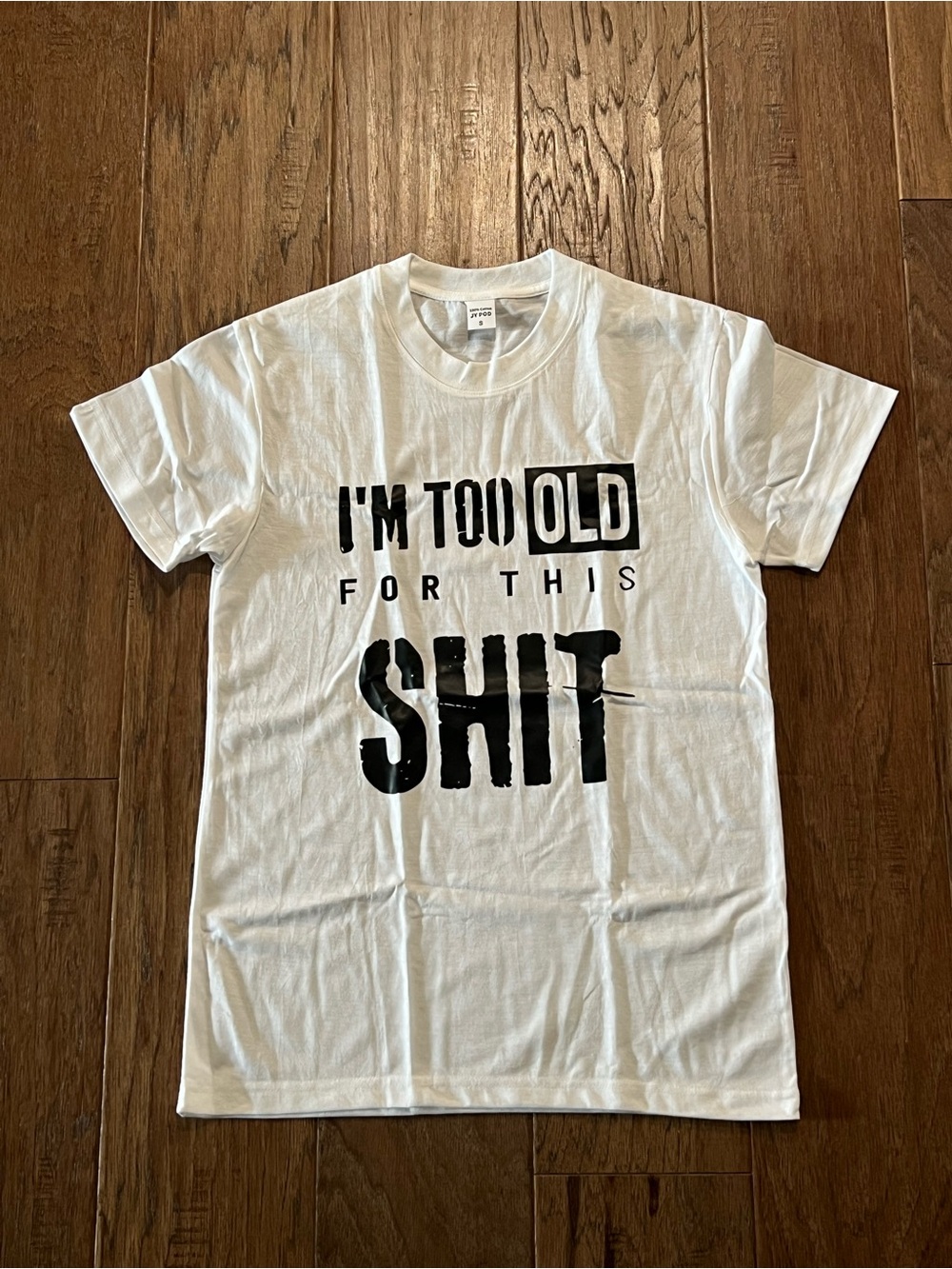 White Graphic Tee "I'm Too Old For This Shit"